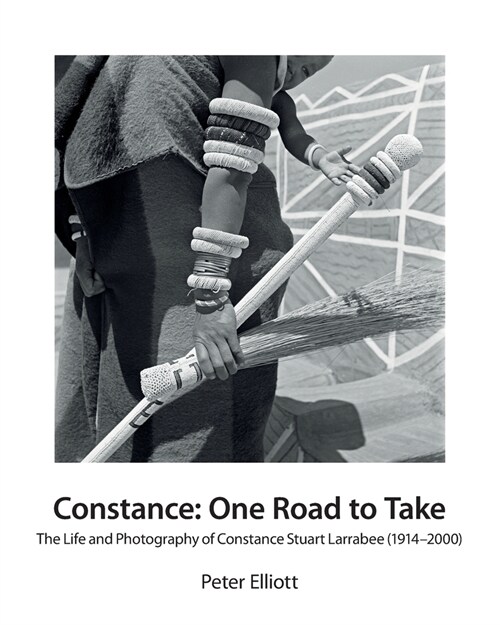 Constance: One Road to Take: The Life and Photography of Constance Stuart Larrabee (1914-2000) (Paperback)