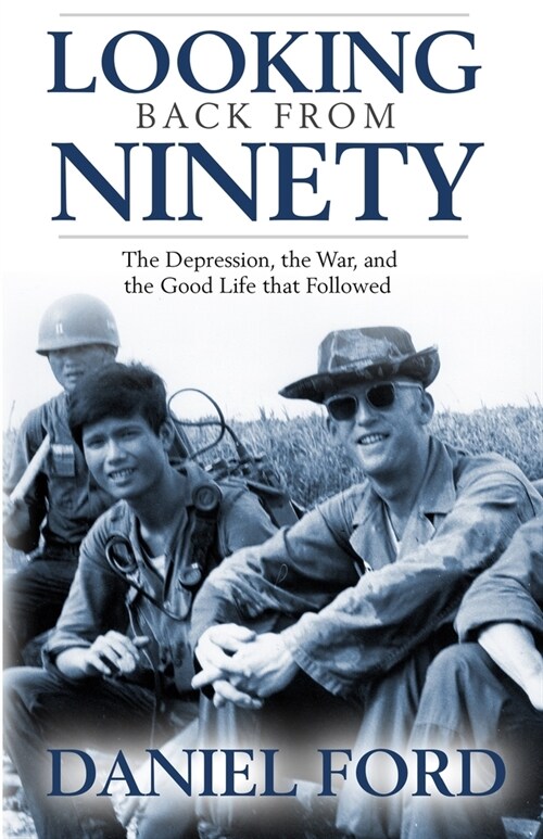 Looking Back From Ninety: The Depression, the War, and the Good Life That Followed (Paperback)