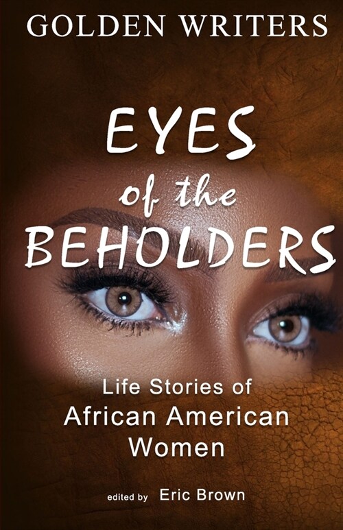 Eyes of the Beholders: Life Stories of African American Women (Paperback)