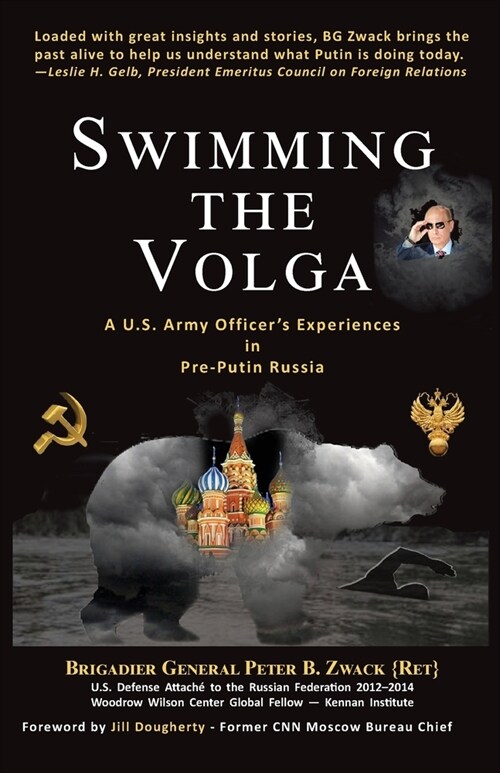 Swimming the Volga: A U.S. Army Officers Experiences in Pre-Putin Russia (Paperback)
