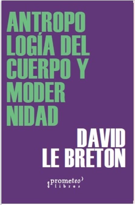 ANTROPOLOGIA DEL CUERPO Y MODERNIDAD (Hardcover)