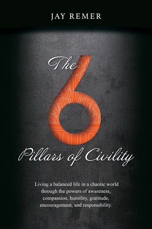 The 6 Pillars of Civility (Paperback)