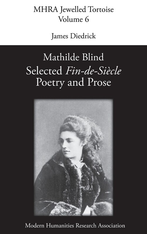 Mathilde Blind: Selected Fin-de-Si?le Poetry and Prose (Hardcover)