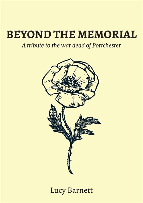 Beyond the Memorial: A tribute to the war dead of Portchester (Paperback)