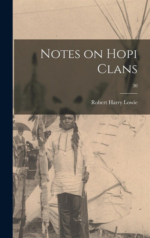 Notes on Hopi Clans; 30 (Hardcover)