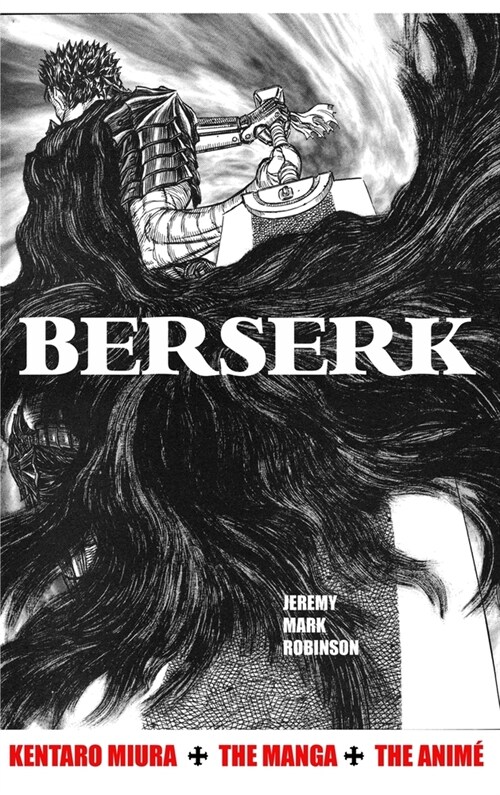 Berserk: Kentaro Miura: The Manga and the Anime (Hardcover, First, Revised)