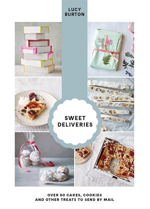 Sweet Deliveries: Over 50 Cakes and Sweet Treats to Post (Hardcover)