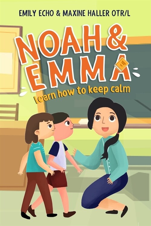 Noah & Emma Learn How to Keep Calm (Paperback)