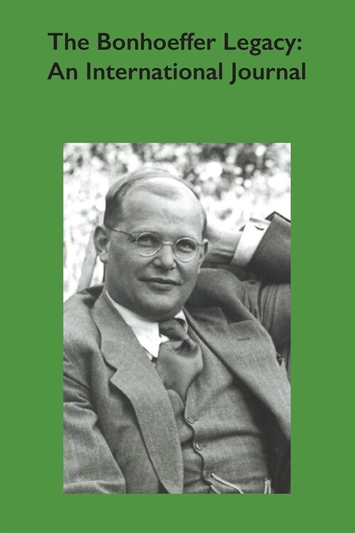 The Bonhoeffer Legacy: An International Journal (5.2) (Paperback)