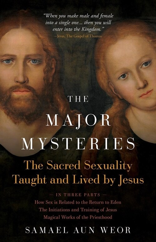 The Major Mysteries: The Sacred Sexuality Taught and Lived by Jesus (Paperback, 3, Revised)