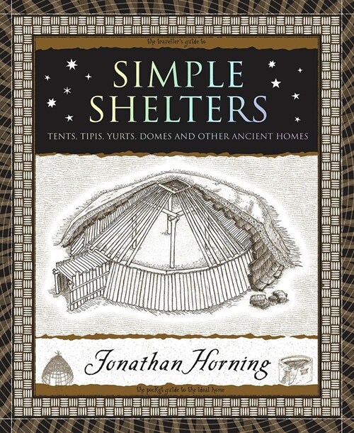 Simple Shelters: Tents, Tipis, Yurts, Domes and Other Ancient Homes (Paperback)