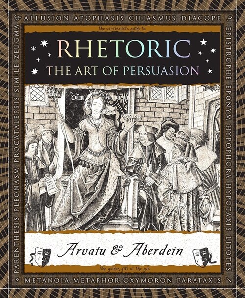 Rhetoric: The Art of Persuasion (Paperback)