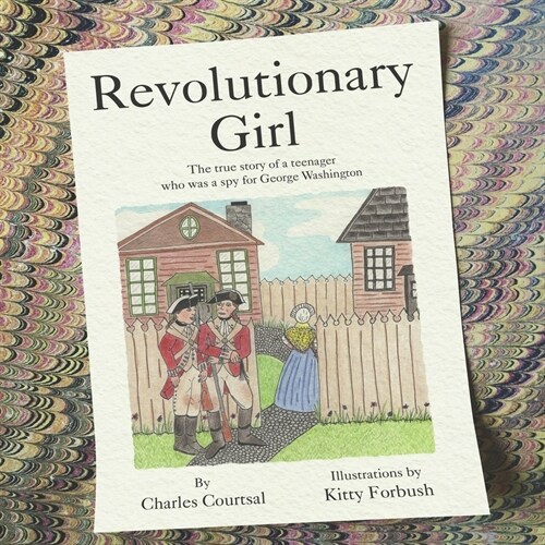 Revolutionary Girl: The true story of a teenager who was a spy for George Washington (Paperback)