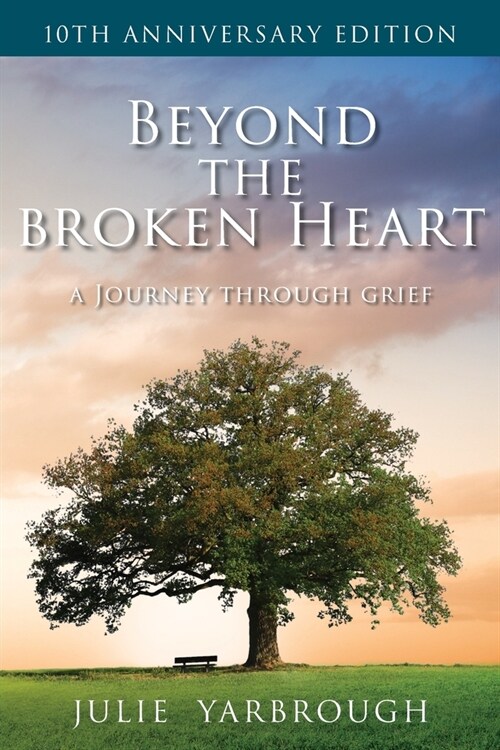 Beyond the Broken Heart: A Journey Through Grief (Paperback, 10, Anniversary)