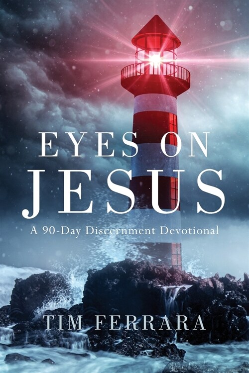 Eyes On Jesus: A 90-Day Discernment Devotional (Paperback)