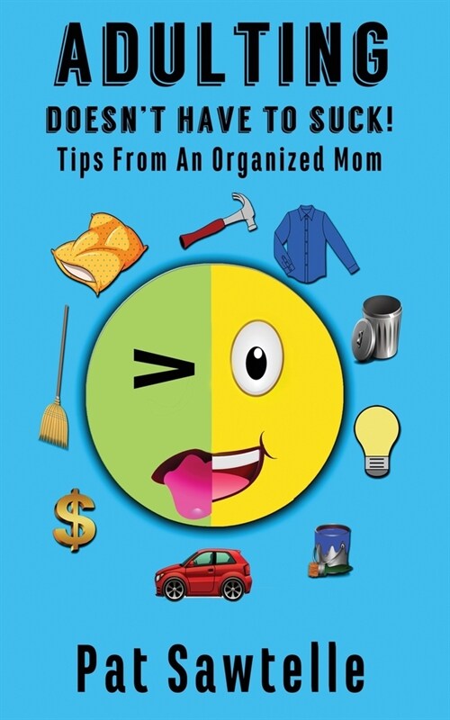 Adulting Doesnt Have To Suck: Life Tips From An Organized Mom (Paperback)