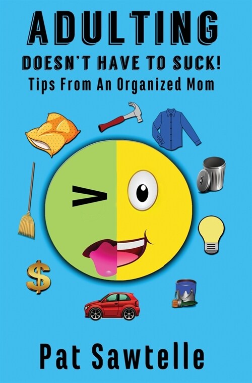 Adulting Doesnt Have To Suck: Tips From An Organized Mom (Hardcover)