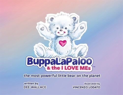 BuppaLaPaloo & The I Love MEs: The most powerful little bear on the planet (Paperback, 2)