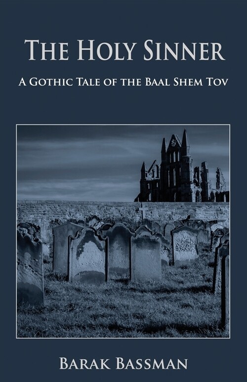The Holy Sinner: A Gothic Tale of the Baal Shem Tov (Paperback)