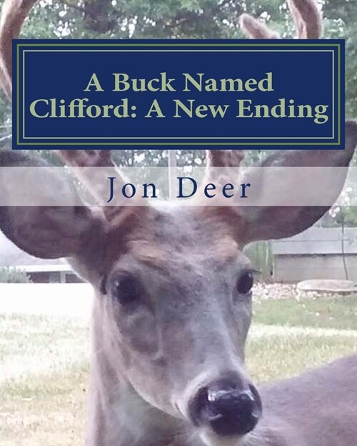 A Buck Named Clifford: : A New Ending (Paperback)