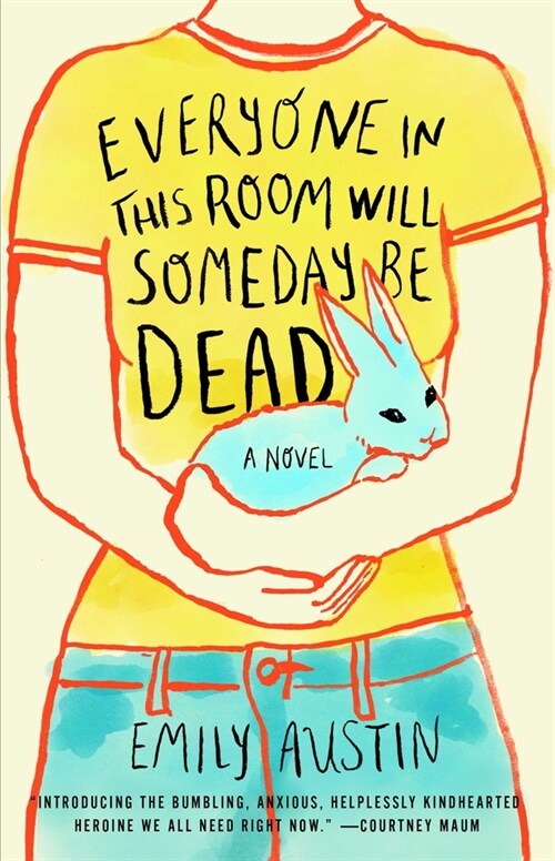 Everyone in This Room Will Someday Be Dead (Paperback)