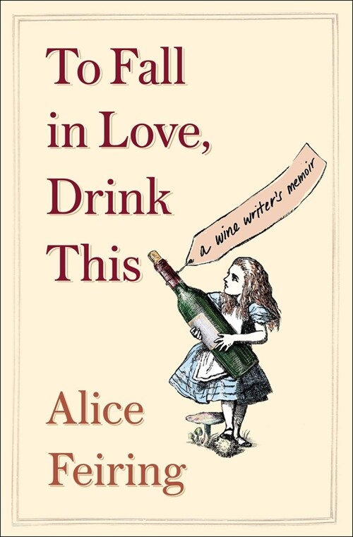 To Fall in Love, Drink This : A Wine Writers Memoir (Paperback)