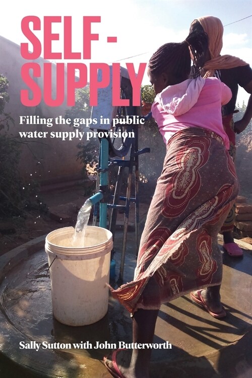 Self-Supply : Filling the gaps in public water supply provision (Paperback)