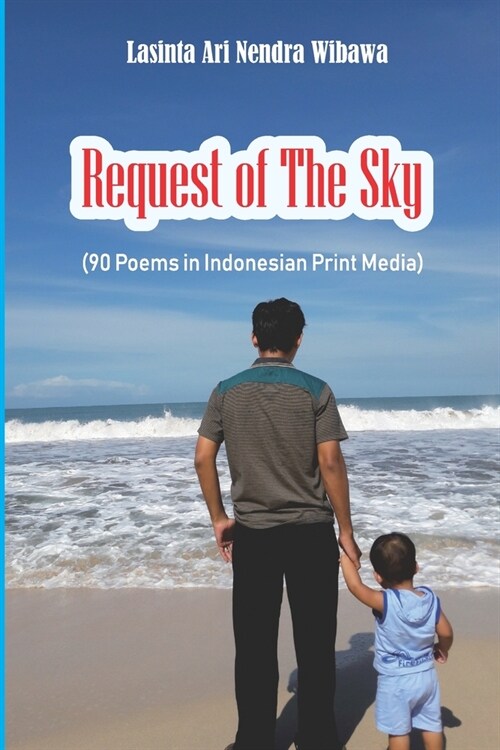 Request of The Sky: 90 Poems in Indonesian Print Media (Paperback)