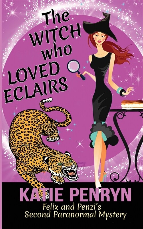 The Witch who Loved Eclairs: Felix and Penzis Second Paranormal Mystery (Paperback)