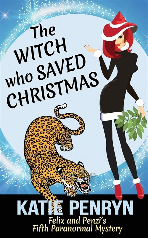 The Witch who Saved Christmas: Felix and Penzis Fifth Paranormal Mystery (Paperback)