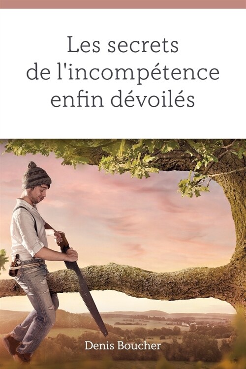 Les secrets de lincomp?ence enfin d?oil? (Paperback)