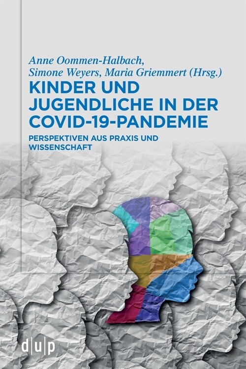Kinder Und Jugendliche in Der Covid-19-Pandemie: Perspektiven Aus PRAXIS Und Wissenschaft (Paperback)