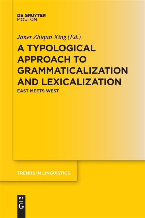 A Typological Approach to Grammaticalization and Lexicalization: East Meets West (Paperback)