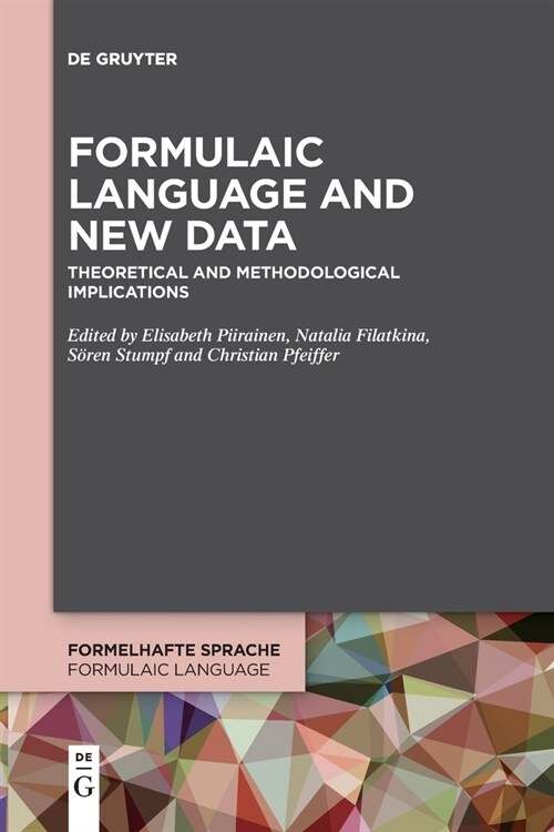 Formulaic Language and New Data: Theoretical and Methodological Implications (Paperback)