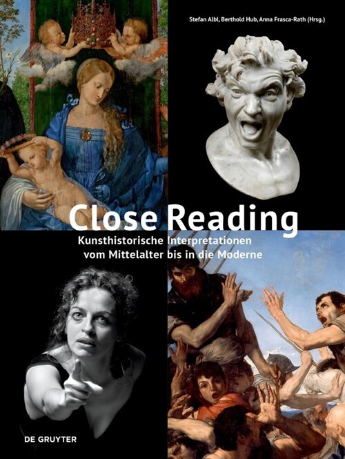 Close Reading: Kunsthistorische Interpretationen Vom Mittelalter Bis in Die Moderne (Hardcover)