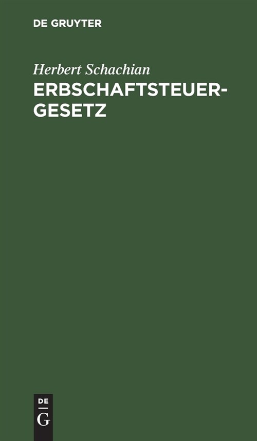 Erbschaftsteuergesetz: Fassung Vom 22. August 1925 Mit Anmerkungen (Hardcover, 3, 3. Aufl., Repri)