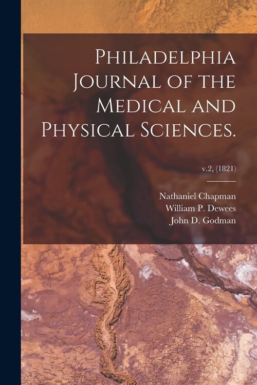 Philadelphia Journal of the Medical and Physical Sciences.; v.2, (1821) (Paperback)