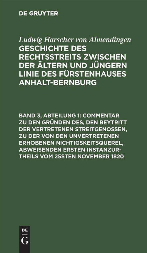 Commentar zu den Gr?den des, den Beytritt der vertretenen Streitgenossen, zu der von den unvertretenen erhobenen Nichtigskeitsquerel, abweisenden ers (Hardcover, Reprint 2021)