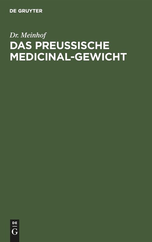 Das preussische Medicinal-Gewicht (Hardcover, Aus Goschens D)