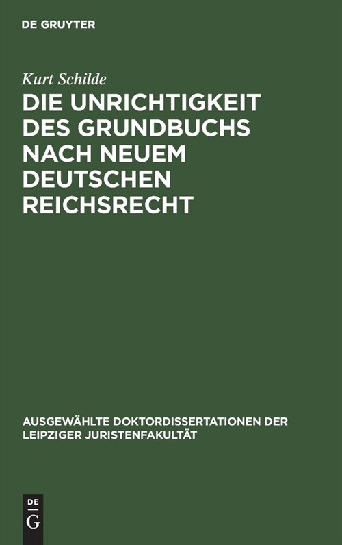 Die Unrichtigkeit des Grundbuchs nach neuem Deutschen Reichsrecht (Hardcover, Reprint 2021)