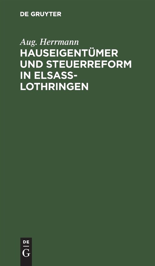 Hauseigent?er und Steuerreform in Elsa?Lothringen (Hardcover, Reprint 2021)