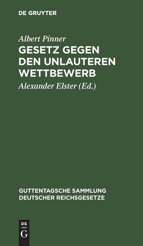 Gesetz Gegen Den Unlauteren Wettbewerb: Vom 7. Juni 1909 (Hardcover, 7, 7. Aufl., Repri)