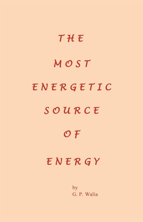 The Most Energetic Source of Energy (Paperback)