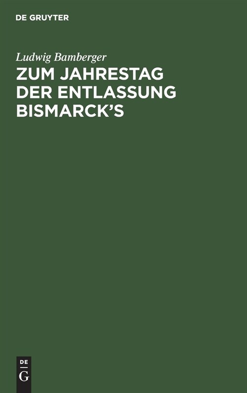Zum Jahrestag Der Entlassung Bismarcks (Hardcover, 4, 4. Aufl. Sonder)