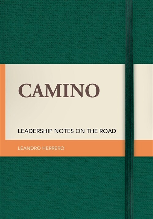 Camino: Leadership Notes on the Road (Paperback)