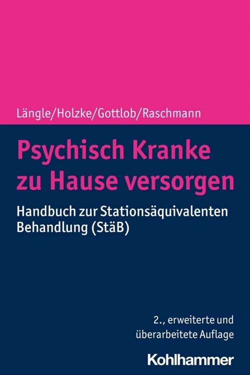 Psychisch Kranke Zu Hause Versorgen: Handbuch Zur Stationsaquivalenten Behandlung (Stab) (Paperback, 2)