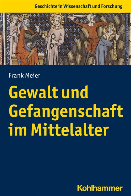 Gewalt Und Gefangenschaft Im Mittelalter (Paperback)