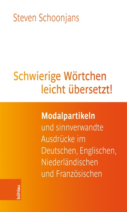 Schwierige Wortchen Leicht Ubersetzt!: Modalpartikeln Und Sinnverwandte Ausdrucke Im Deutschen, Englischen, Niederlandischen Und Franzosischen (Paperback)