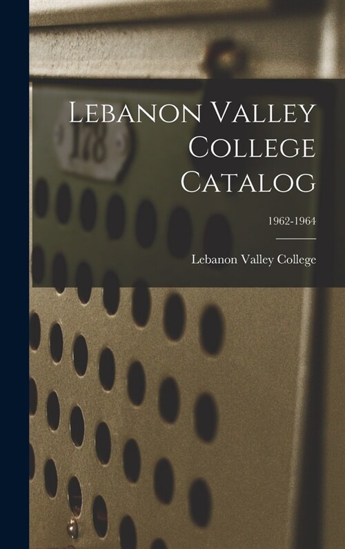 Lebanon Valley College Catalog; 1962-1964 (Hardcover)