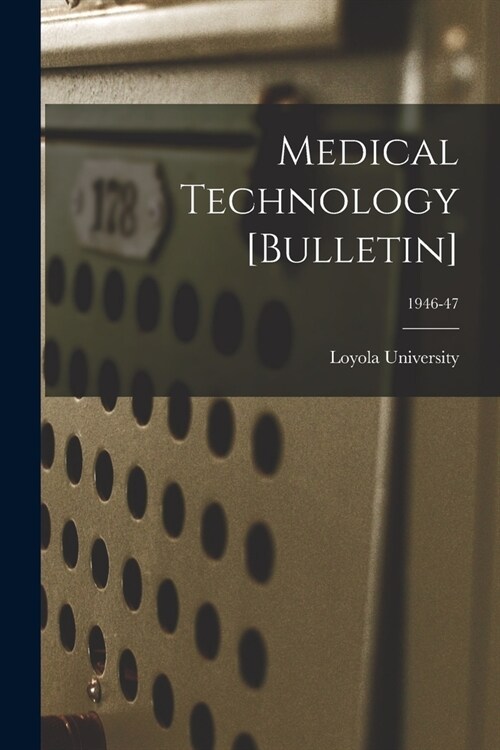 Medical Technology [Bulletin]; 1946-47 (Paperback)